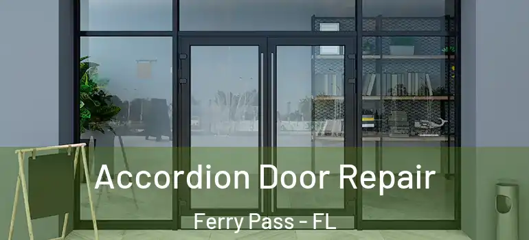  Accordion Door Repair Ferry Pass - FL