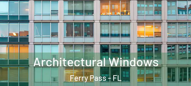  Architectural Windows Ferry Pass - FL