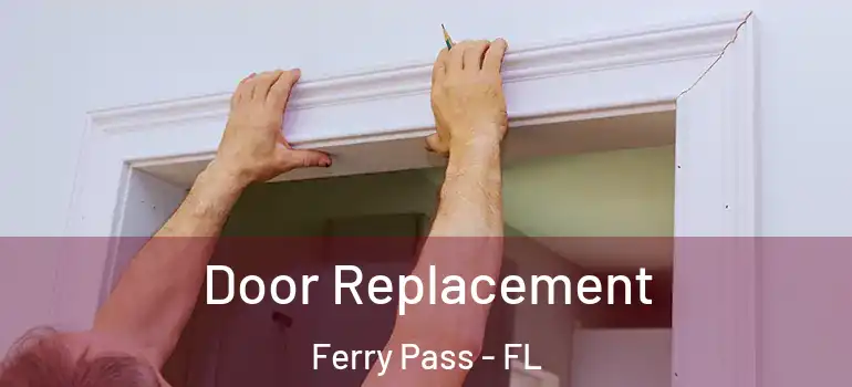  Door Replacement Ferry Pass - FL