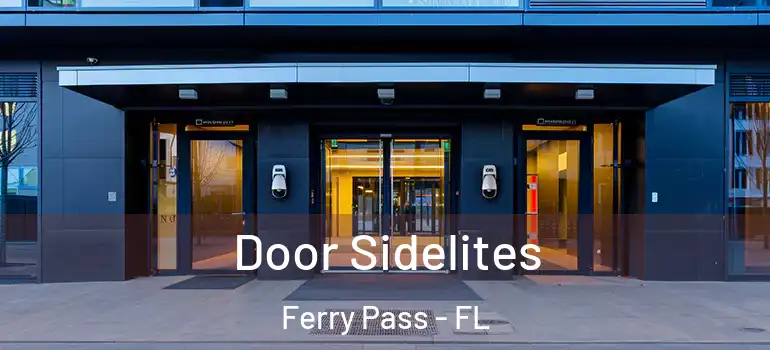  Door Sidelites Ferry Pass - FL