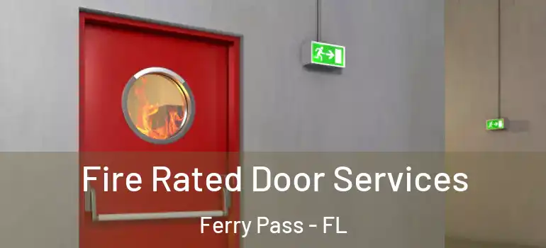  Fire Rated Door Services Ferry Pass - FL