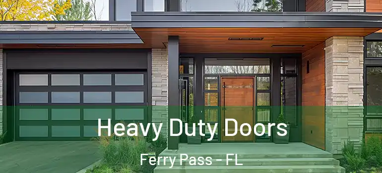  Heavy Duty Doors Ferry Pass - FL