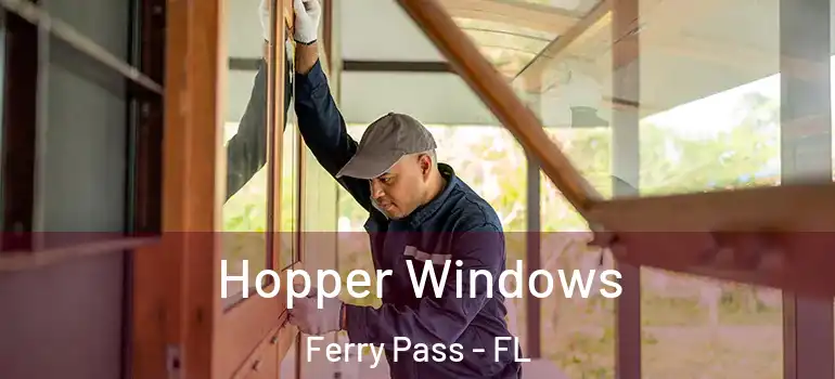  Hopper Windows Ferry Pass - FL