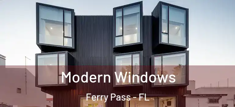  Modern Windows Ferry Pass - FL