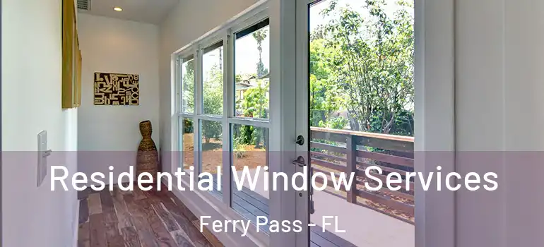  Residential Window Services Ferry Pass - FL