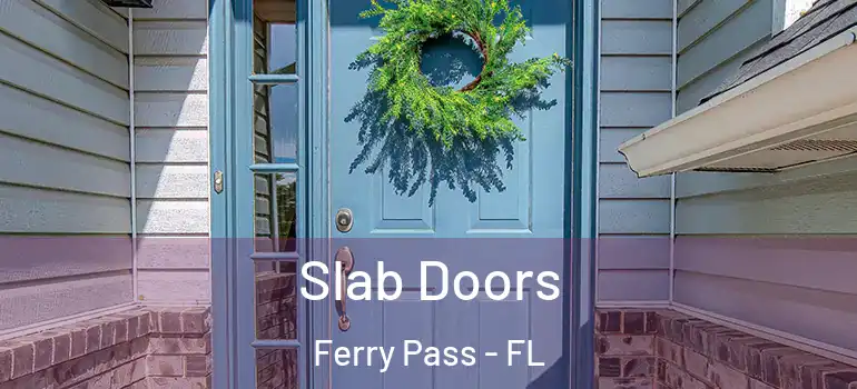  Slab Doors Ferry Pass - FL