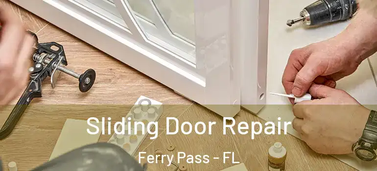  Sliding Door Repair Ferry Pass - FL