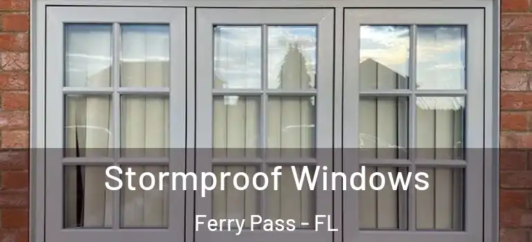  Stormproof Windows Ferry Pass - FL