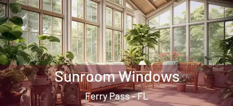  Sunroom Windows Ferry Pass - FL